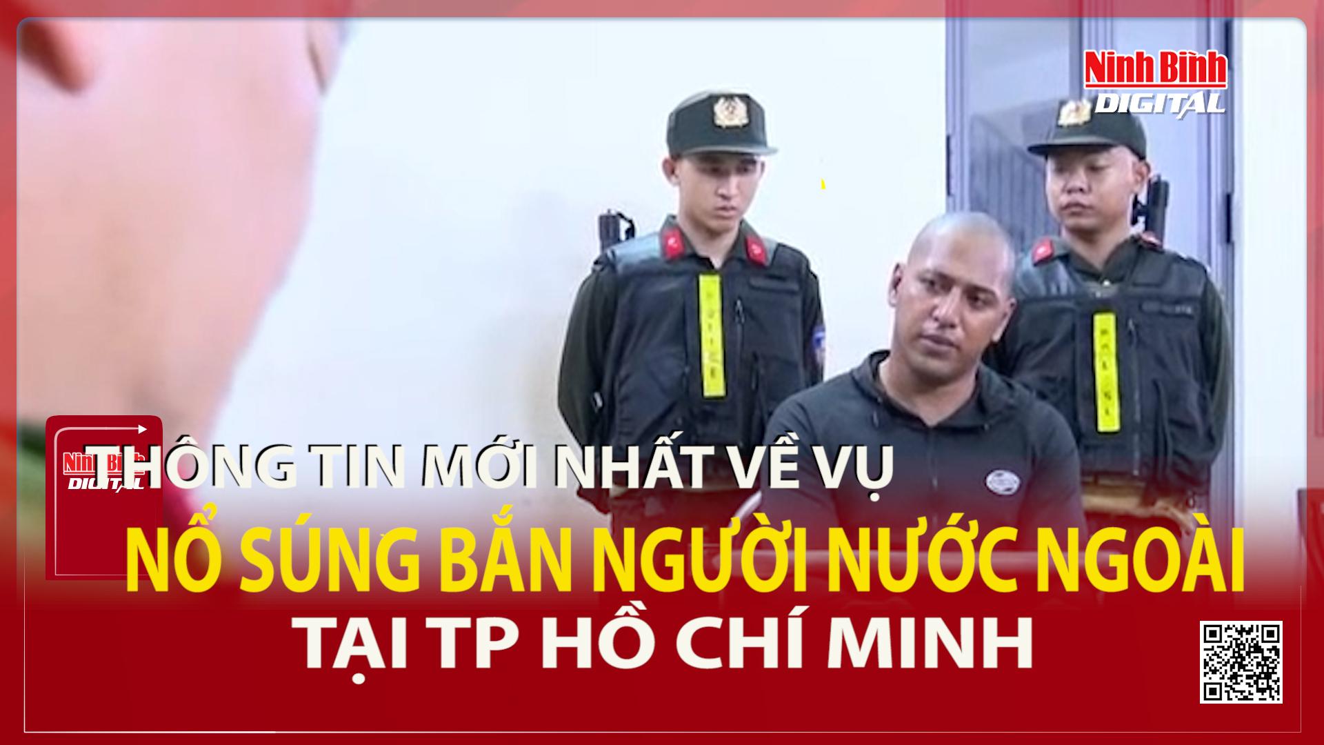 Thông tin mới nhất về vụ nổ súng bắn người nước ngoài tại TP HCM
