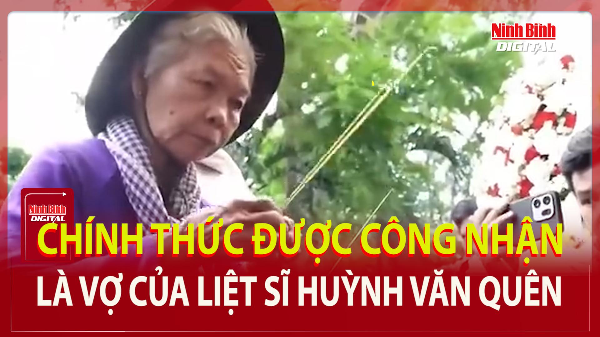 Chính thức được công nhận là vợ của liệt sĩ Huỳnh Văn Quên