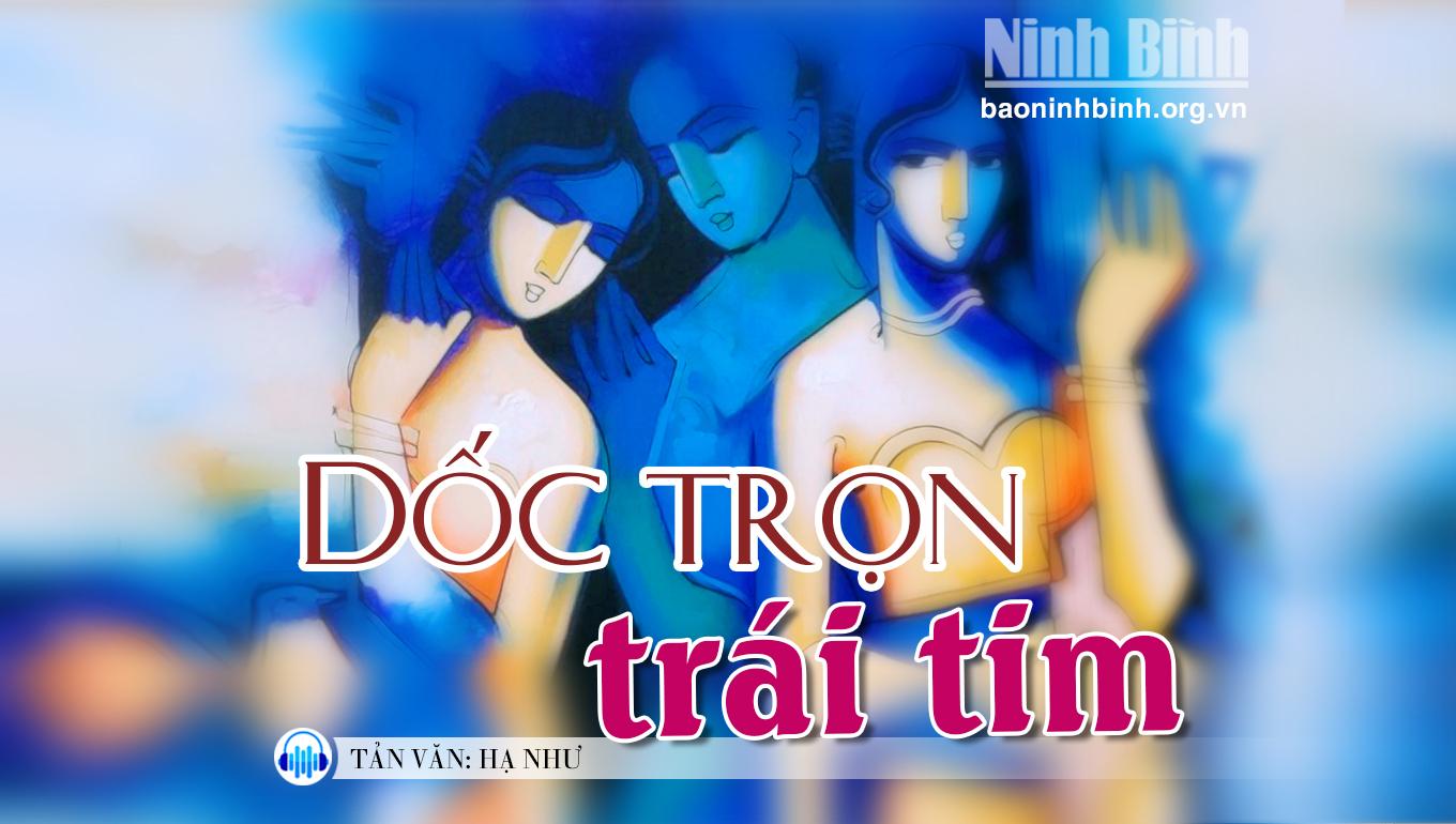{Audio} Tản văn: Dốc trọn trái tim