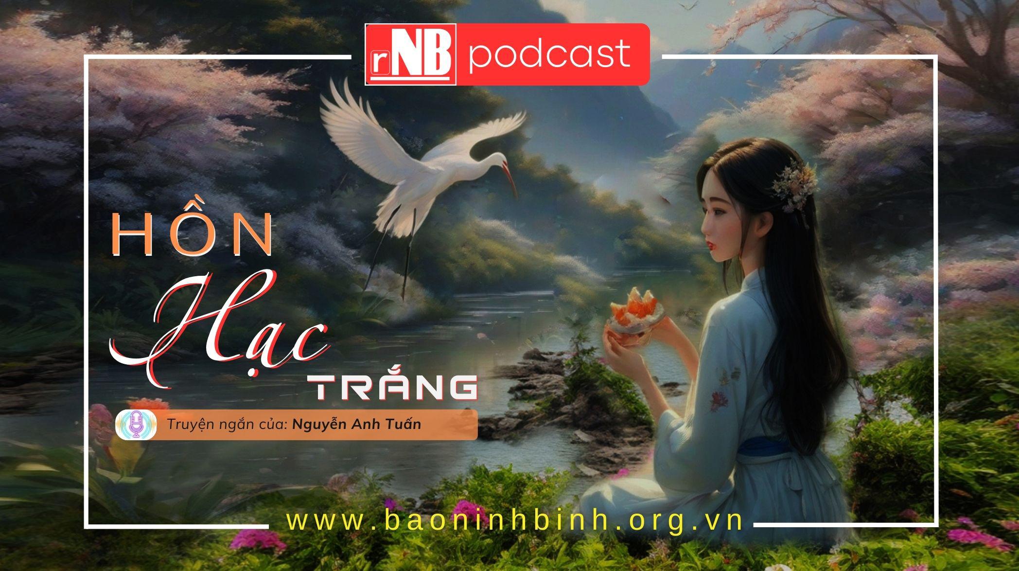 [Audio] Truyện ngắn: Hồn Hạc trắng