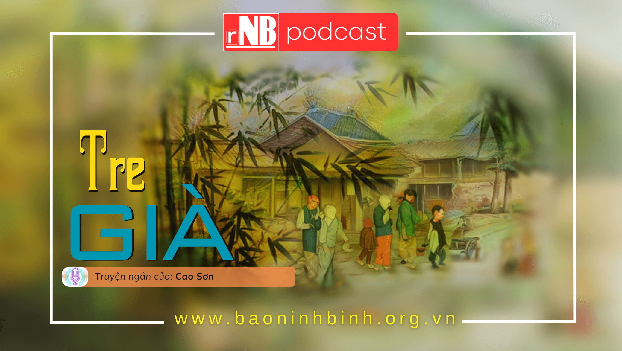 [Audio] Truyện ngắn: Tre già