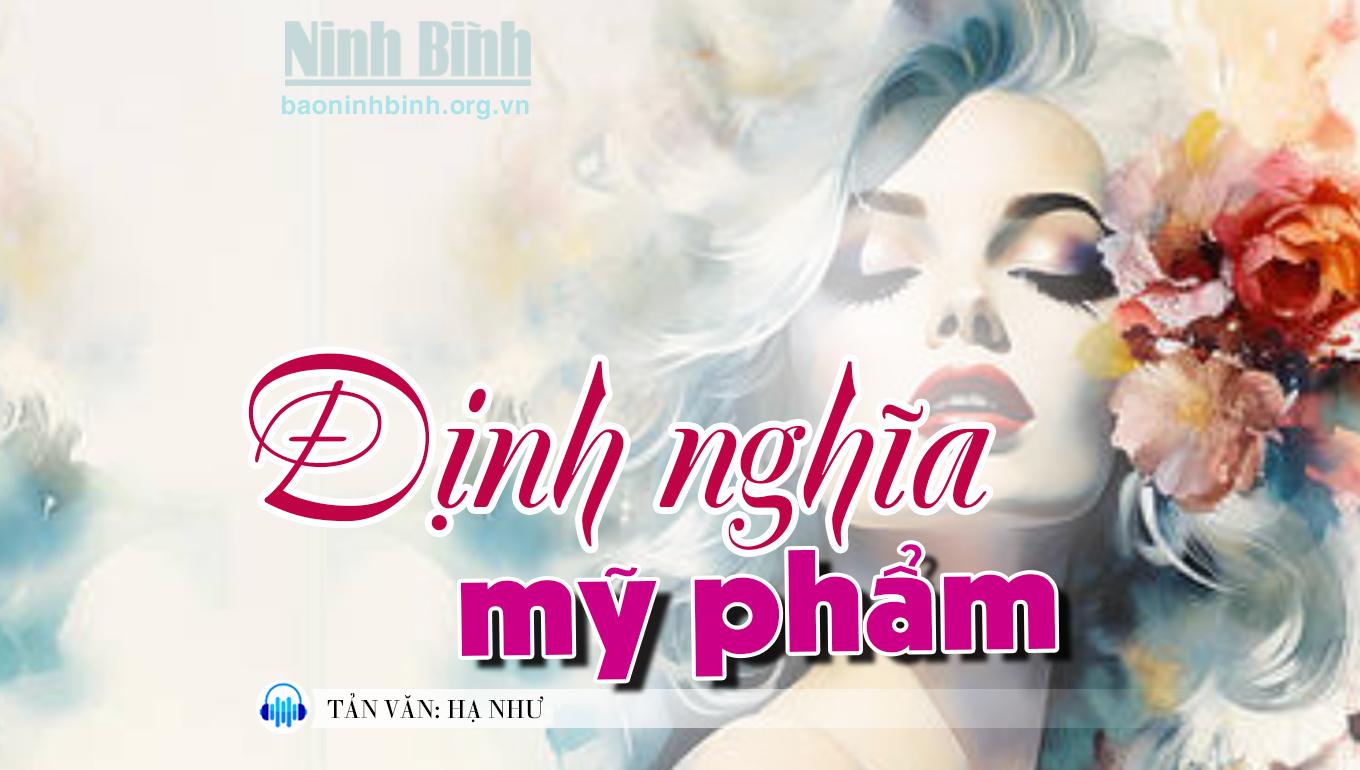 (Audio) - Tản văn: Định nghĩa mỹ phẩm