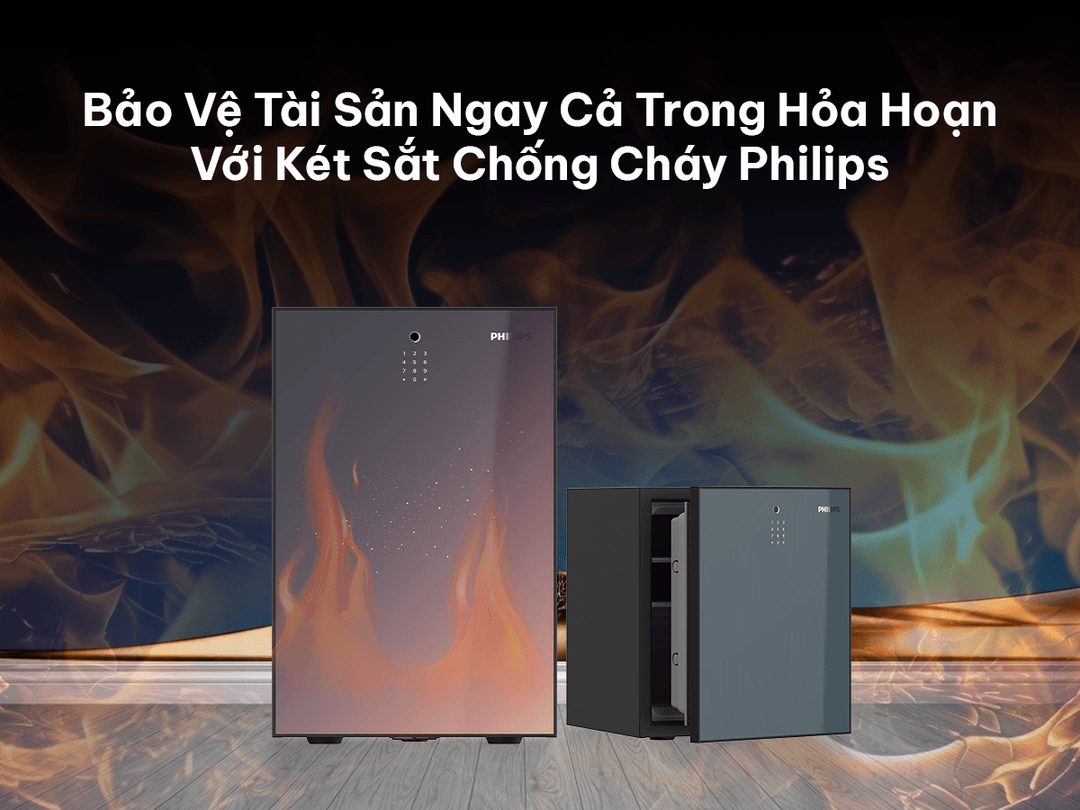 Bảo vệ tài sản ngay cả trong hỏa hoạn với két sắt chống cháy Philips
