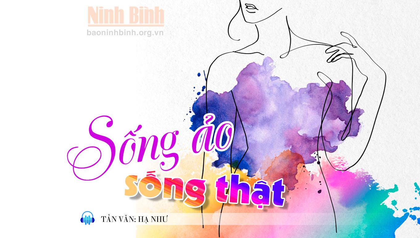 {Audio} - Tản văn: Sống ảo, sống thật