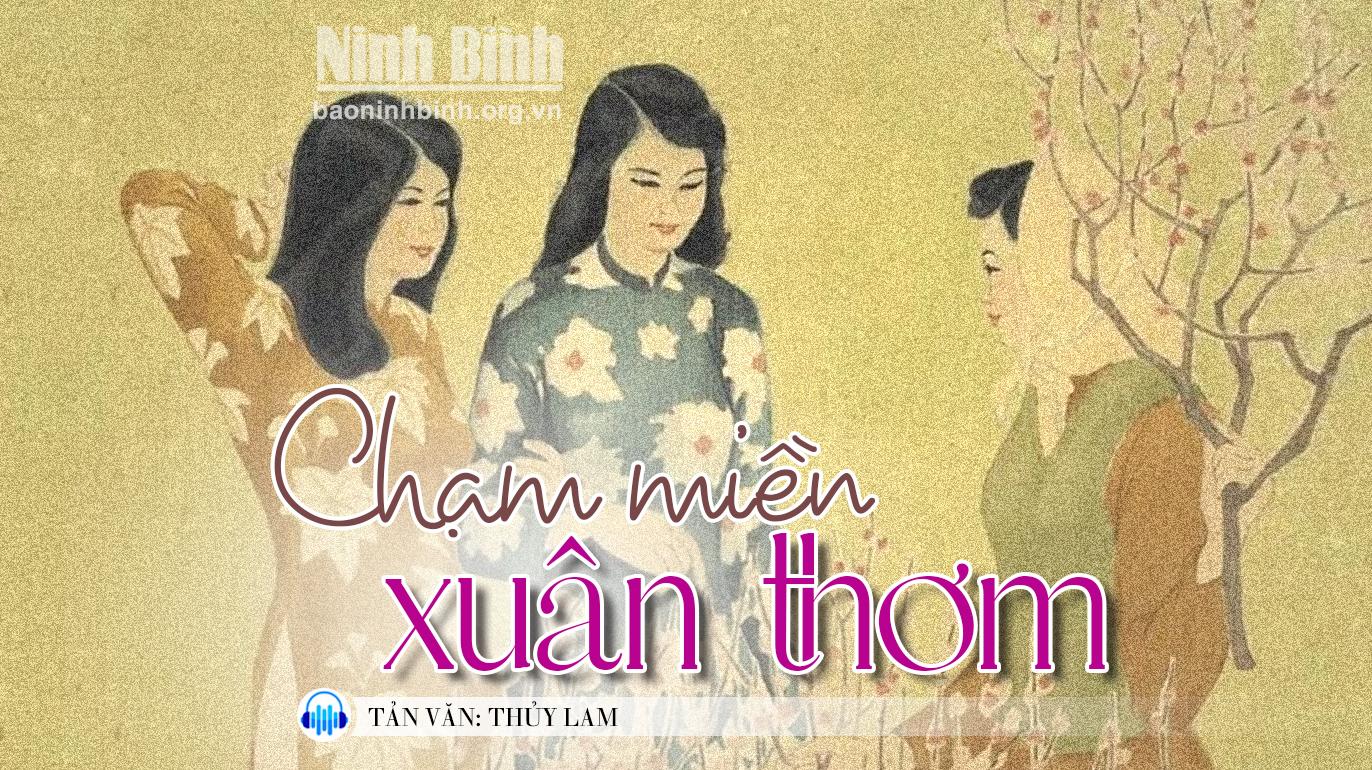{Audio} Tản văn: Chạm miền xuân thơm