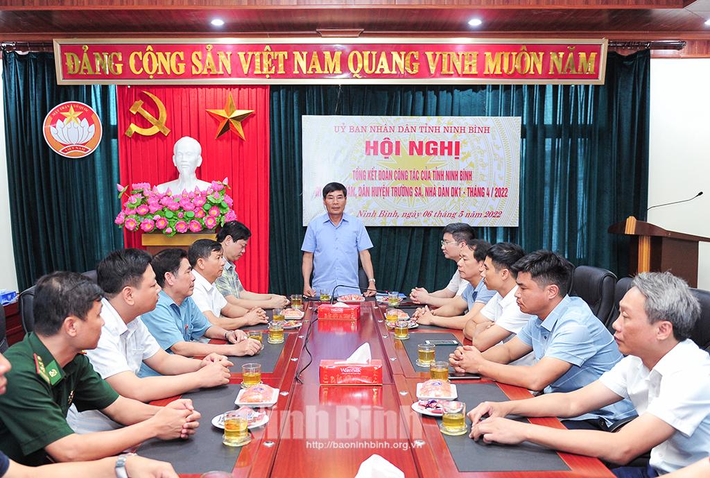 Hội nghị tổng kết Đoàn công tác của tỉnh Ninh Bình đi thăm quân, dân huyện Trường Sa, nhà giàn DK1