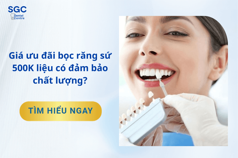 Giá ưu đãi bọc răng sứ 500k/răng chỉ có tại Nha khoa SGC