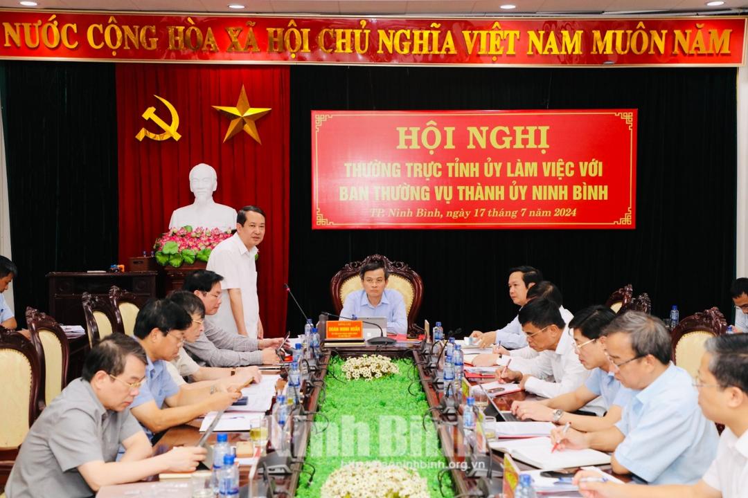 Thường trực Tỉnh ủy làm việc với Ban Thường vụ Thành ủy Ninh Bình